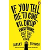 KNYGA Albert Espinosa If You Tell Me to Come, I'll Drop Everything, Just Tell Me to Come