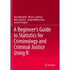 KNYGA Alese Wooditch Beginner’s Guide to Statistics for Criminology and Criminal Justice Using R