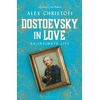 KNYGA Alex Christofi Dostoevsky in Love, An Intimate Life