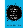 KNYGA Alex Epstein Moral Case For Fossil Fuels