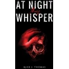 KNYGA Alex J Thomas At Night They Whisper