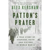 KNYGA Alex Kershaw Patton's Prayer