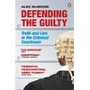 KNYGA Alex Mcbride Defending the Guilty, Truth and Lies in the Criminal Courtroom