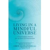 KNYGA Alexander Eben Iii Living in a Mindful Universe