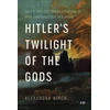KNYGA Alexandra Birch Hitler's Twilight of the Gods