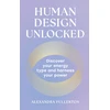 KNYGA Alexandra Fullerton Human Design Unlocked, Discover Your Energy Type and Harness Your Power
