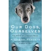 KNYGA Alexandra Horowitz Our Dogs, Ourselves
