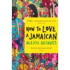 KNYGA Alexia Arthurs How to Love a Jamaican