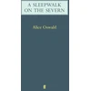 KNYGA Alice Oswald Sleepwalk on the Severn