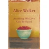 KNYGA Alice Walker Anything We Love Can Be Saved