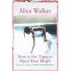 KNYGA Alice Walker Now is the Time to Open Your Heart