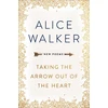 KNYGA Alice Walker Taking the Arrow out of the Heart