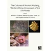 KNYGA Alison Betts Cultures of Ancient Xinjiang, Western China: Crossroads of the Silk Roads