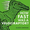 KNYGA Alison Limentani How Fast was a Velociraptor?