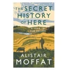 KNYGA Alistair Moffat Secret History of Here