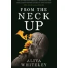KNYGA Aliya Whiteley From the Neck Up and Other Stories