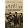 KNYGA Allan Mallinson Close Run Thing (The Matthew Hervey Adventures: 1)