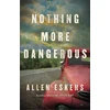 KNYGA Allen Eskens Nothing More Dangerous