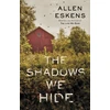 KNYGA Allen Eskens Shadows We Hide