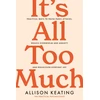 KNYGA Allison Keating It's All Too Much