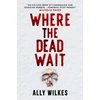 KNYGA Ally Wilkes Where the Dead Wait