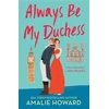 KNYGA Amalie Howard Always Be My Duchess