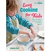 KNYGA Amanda Grant Easy Cooking for Kids, More Than 50 Fun and Easy Recipes for Children Aged 3+