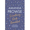 KNYGA Amanda Prowse Something Quite Beautiful