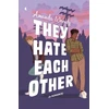 KNYGA Amanda Woody They Hate Each Other, A fake dating, enemies-to-lovers romcom for fans of HEARTSTOPPER!