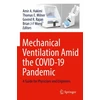 KNYGA Amir A Hakimi Mechanical Ventilation Amid the COVID-19 Pandemic