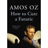 KNYGA Amos Oz How to Cure a Fanatic