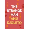 KNYGA Amu Djoleto Strange Man