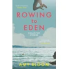 KNYGA Amy Bloom Rowing to Eden