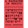 KNYGA Anabel Hernandez Massacre in Mexico