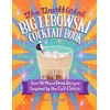 KNYGA Andre G Darlington Unofficial Big Lebowski Cocktail Book