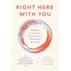 KNYGA Andrea Miller Right Here With You, Mindfulness for Connection, Communication, and Deepening Our Relationships