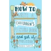 KNYGA Andrea Shavick How to Write a Children's Picture Book and Get it Published, 2nd Edition