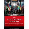 KNYGA ANDREAS Illicit Global Economy, What Everyone Needs To Know®