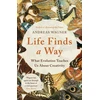 KNYGA Andreas Wagner Life Finds a Way, What Evolution Teaches Us About Creativity
