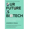 KNYGA Andrew Craig Our Future is Biotech