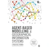 KNYGA Andrew Crooks Agent-Based Modelling and Geographical Information Systems