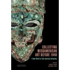 KNYGA Andrew D Turner Collecting Mesoamerican Art before 1940