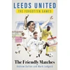 KNYGA Andrew Dalton Leeds United the Forgotten Games