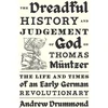 KNYGA Andrew Drummond Dreadful History and Judgement of God on Thomas Muntzer
