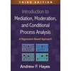 KNYGA Andrew F Hayes Introduction to Mediation, Moderation, and Conditional Process Analysis, Third Edition