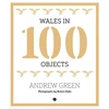 KNYGA Andrew Green Wales in 100 Objects