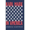 KNYGA Andrew Hartman Karl Marx in America