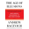 KNYGA Andrew J Bacevich Age of Illusions
