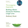 KNYGA Andrew J Scott Longevity Imperative, Building a Better Society for Healthier, Longer Lives