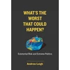 KNYGA Andrew Leigh What’s the Worst That Could Happen?